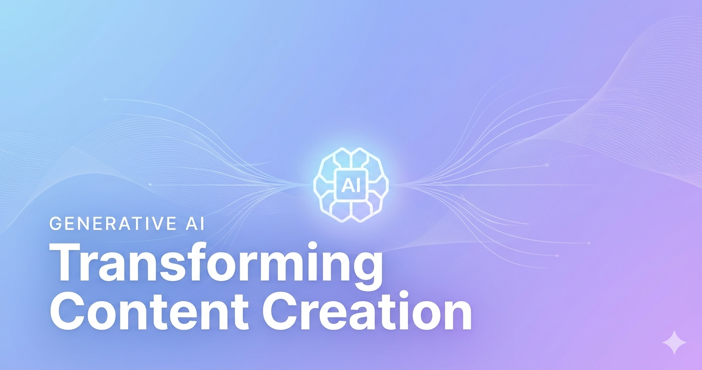 How Generative AI is Transforming Content Creation